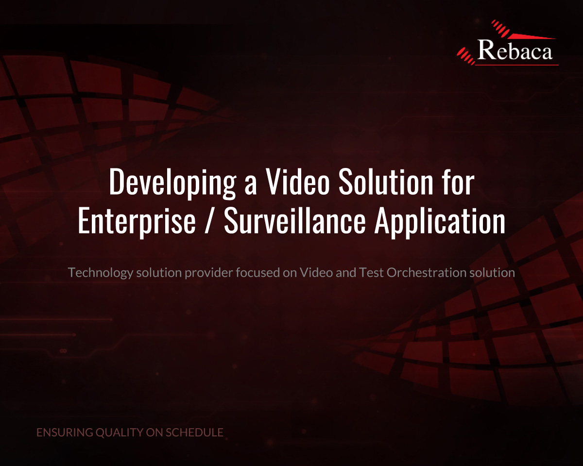 Developing a Video Solution for Enterprise or Surveillance Application